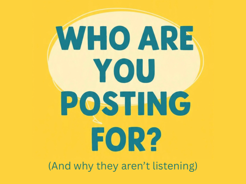 Who are you posting for? (and why they are not&nbsp;listening)