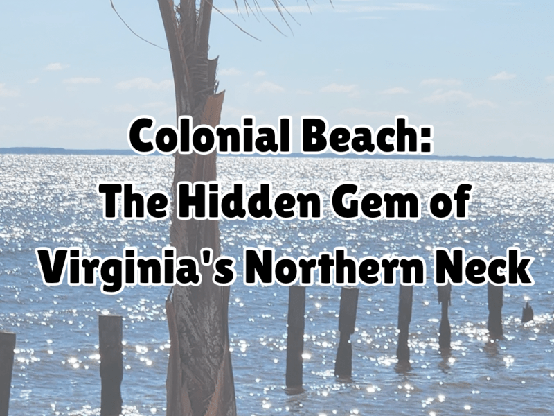 Colonial Beach: The Hidden Gem&nbsp;of&nbsp;Virginia’s&nbsp;Northern&nbsp;Neck