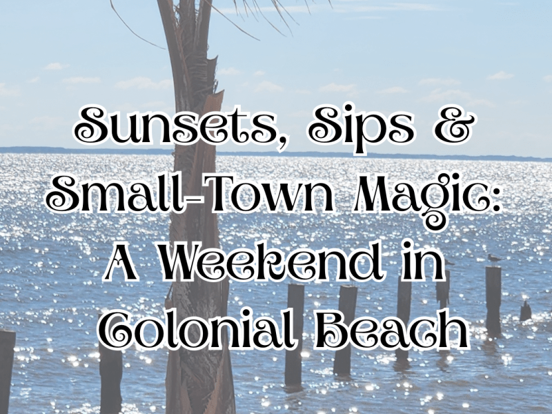 Colonial Beach: The Hidden Gem&nbsp;of&nbsp;Virginia’s&nbsp;Northern&nbsp;Neck